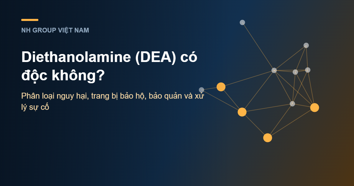 Lưu ý an toàn khi sử dụng Diethanolamine (DEA)